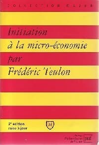 Initiation à la micro-économie - Frédéric Teulon