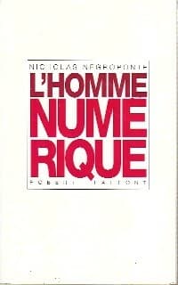 L'homme numérique - Nicholas Négroponte