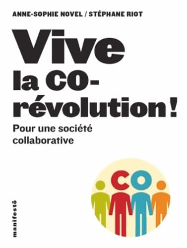 Vive la corévolution ! : Pour une société collaborative - Stéphane Riot